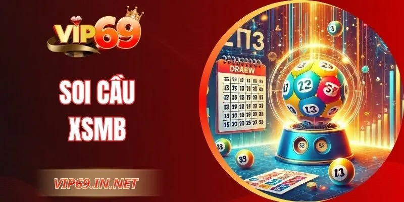 Soi Cầu XSMB – Phương Pháp Phân Tích Số Hiệu Quả Tại VIP69