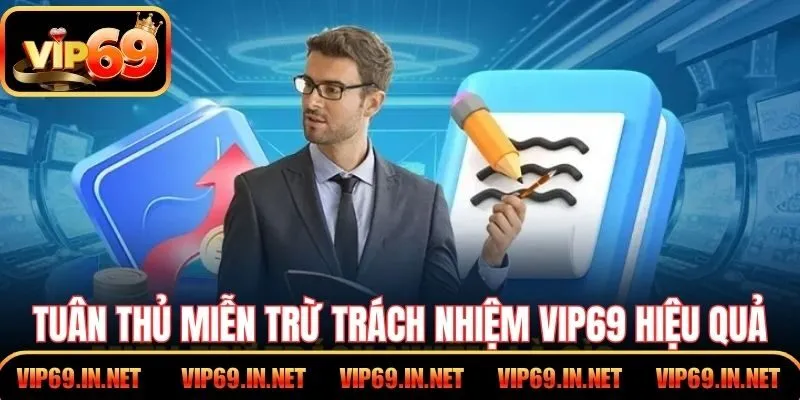 Tuân thủ miễn trừ trách nhiệm VIP69 bảo vệ hiệu quả